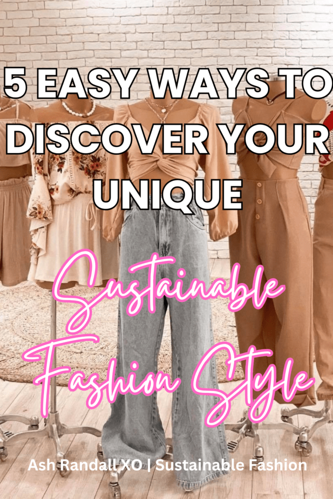 5 Easy ways to discover your unique sustainable fashion style