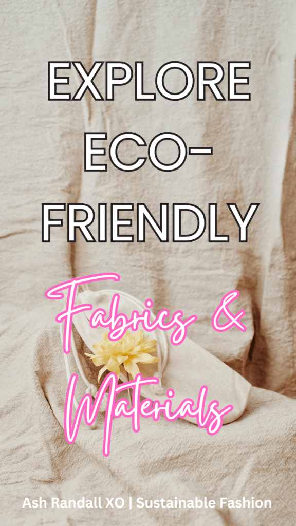 explore eco-friendly fabrics and materials