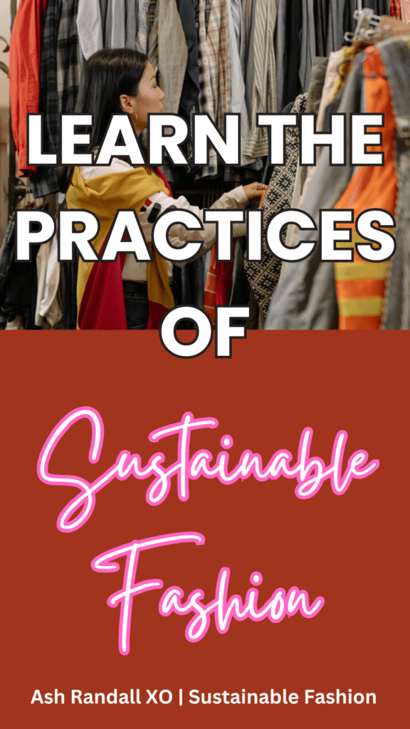 learn the practices of sustainable fashion