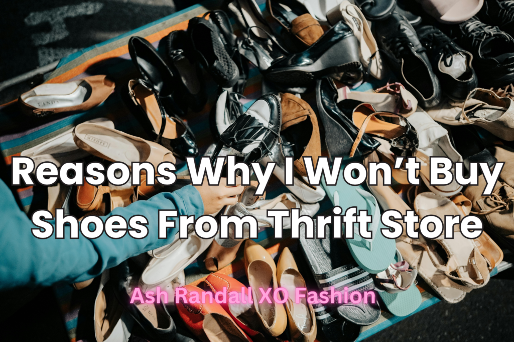 a pile of shoes in the background with the words, "reasons why I won't buy shoes from thrift stores" on the foreground, created by ash randall xo fashion